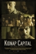 Kidnap Capital Plakat